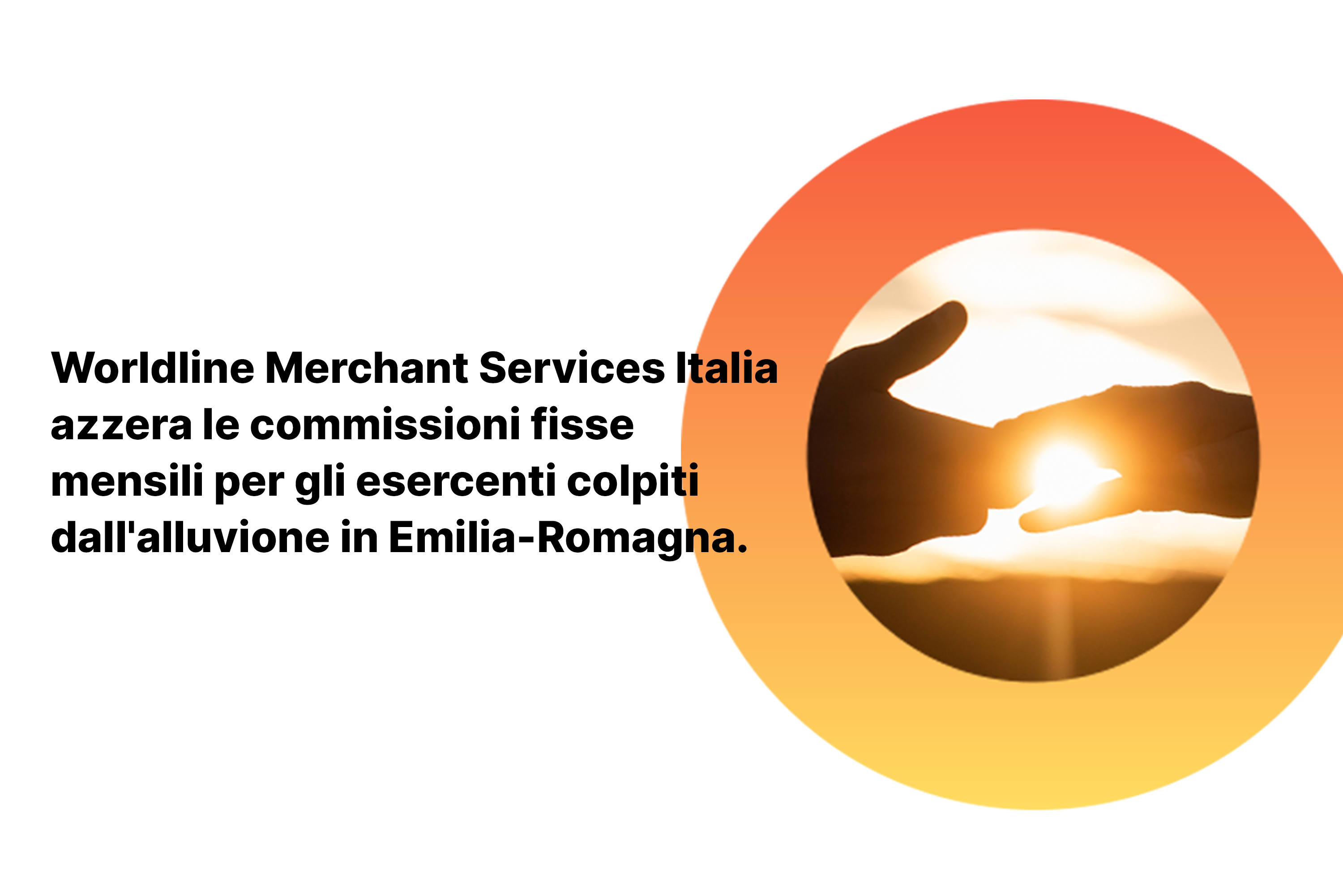 Worldline Merchant Services Italia azzera le commissioni fisse mensili per gli esercenti colpiti dall’alluvione in Emilia-Romagna